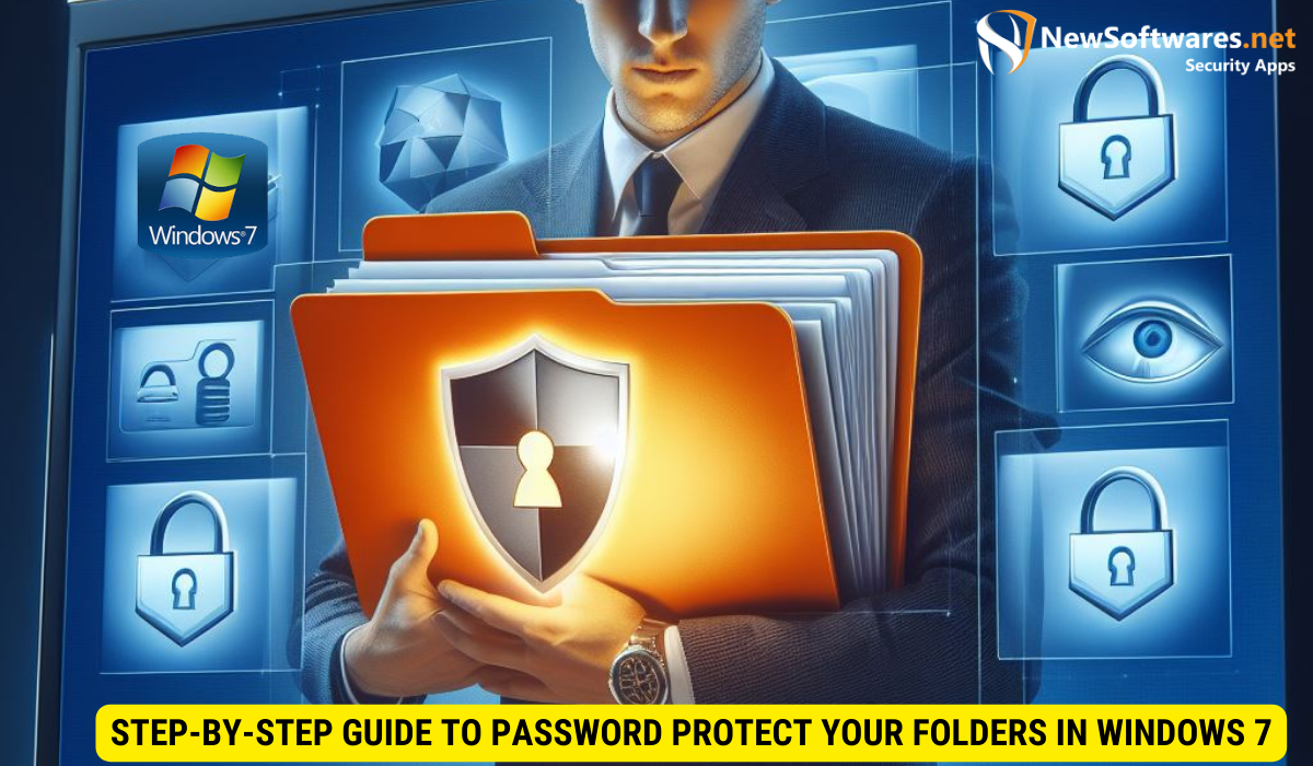 Step-by-Step Guide to Password Protect Your Folders in Windows 7