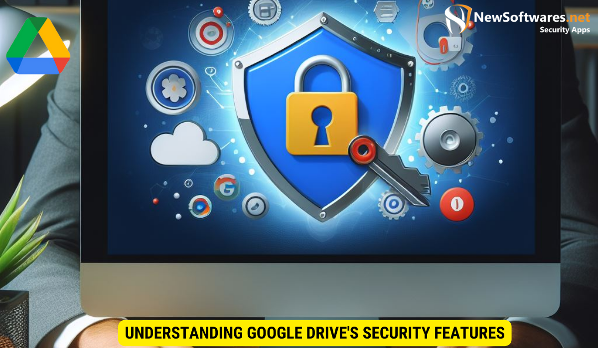 Understanding Google Drive's Security Features