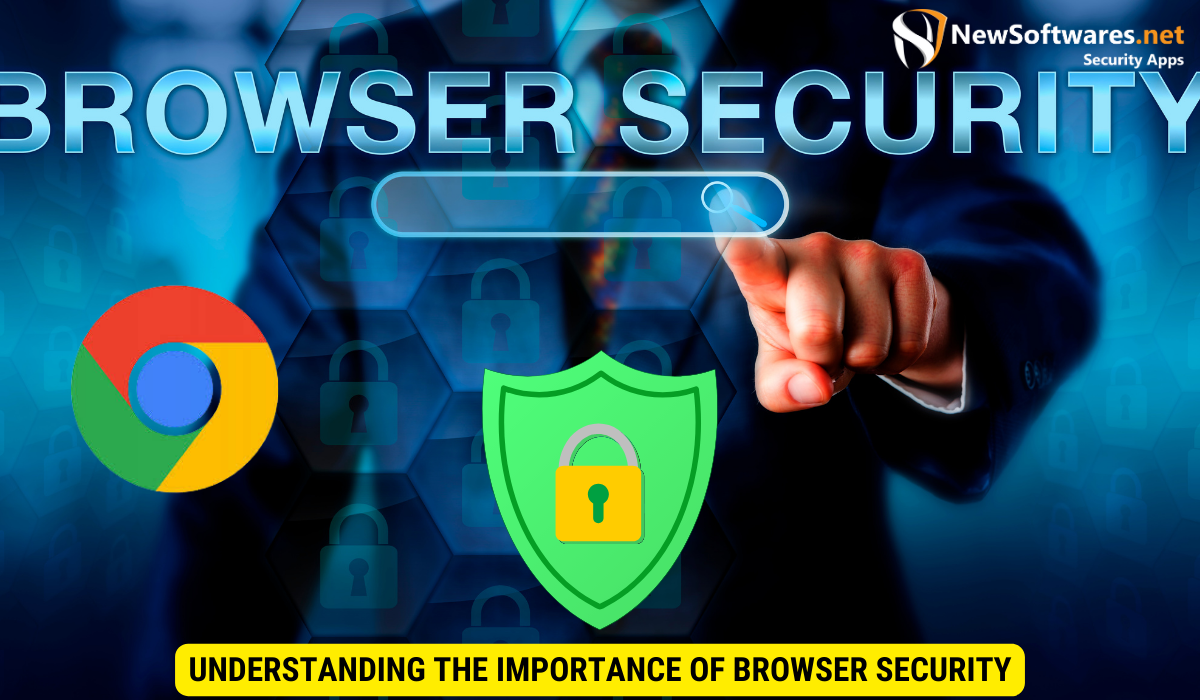 Understanding the Importance of Browser Security