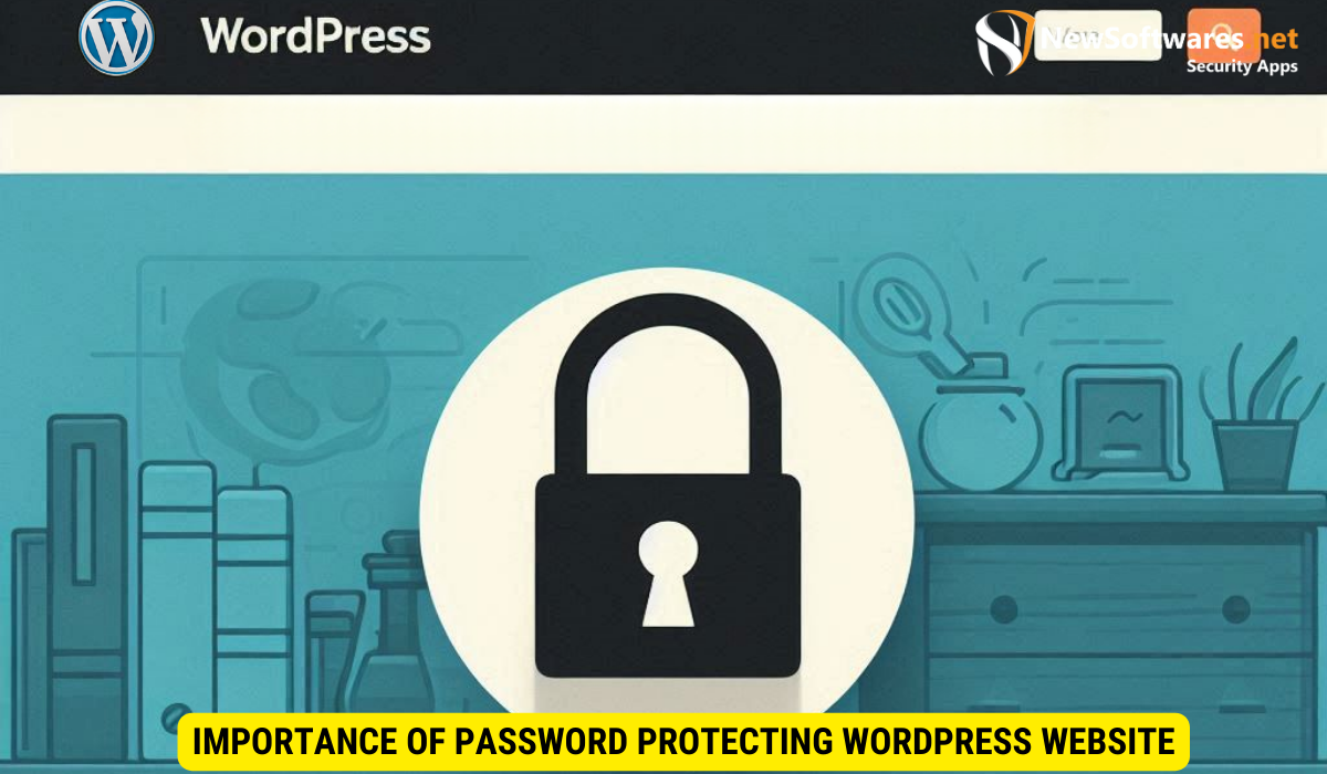 Importance of Password Protecting WordPress Website