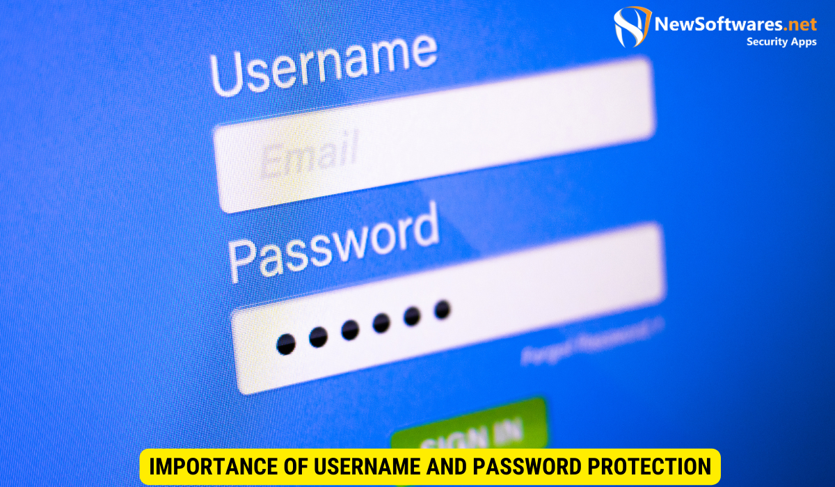 Importance of Username and Password Protection